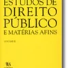 Estudos de Direito Público e Matérias Afins - Volume II
