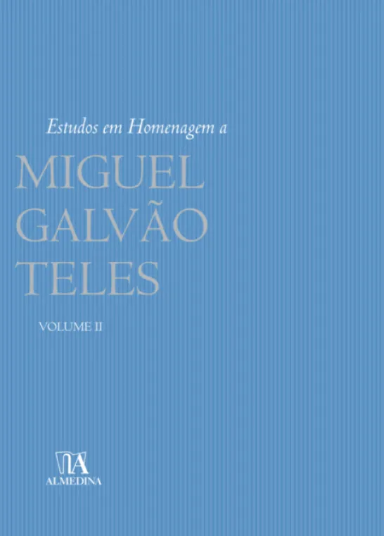 Estudos em Homenagem a Miguel Galvão Teles Volume II