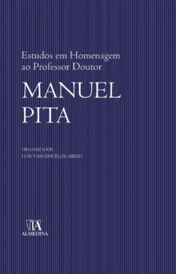Estudos em Homenagem ao Professor Doutor Manuel Pita