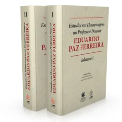 Estudos em Homenagem ao Professo Doutor Eduardo Paz Ferreira - Vol. I e II