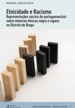Etnicidade e Racismo - Representações Sociais de Portugueses(as) Sobre Minorias Étnicas Negra e Cigana no Distrito de Braga