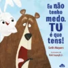 Eu Não Tenho Medo, Tu é que Tens!