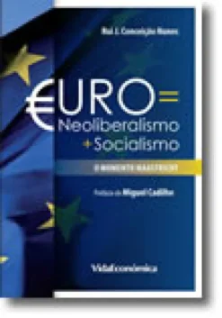 Euro = Neoliberalismo + Socialismo