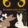 Eu tenho Medo do Lobo!