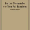 Eu Uso Termobete e o Meu Pai Também