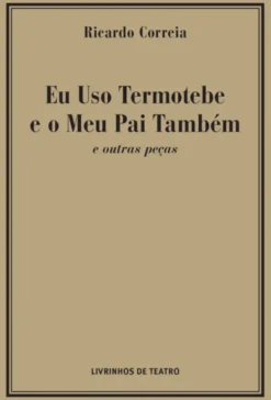 Eu Uso Termobete e o Meu Pai Também