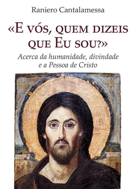 «E vós, quem dizeis que Eu sou?» - Acerca da humanidade, divindade e a Pessoa de Cristo