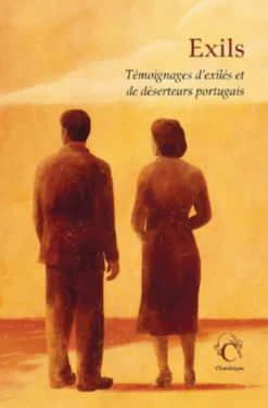 Exils. - Témoignages d’exilés et de déserteurs portugais