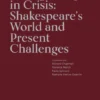 Facing Europe in Crisis - Shakespeare’s World and Present Challenges