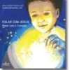 Falar com Jesus, Rezar com o Coração