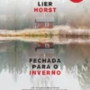 Fechada para o Inverno - primeiros capítulos