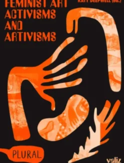 Feminist Art Activisms and Artivisms