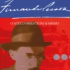 Fernando Pessoa - O Mítico Oriente de Si Mesmo