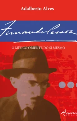 Fernando Pessoa - O Mítico Oriente de Si Mesmo