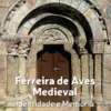 Ferreira de Aves Medieval - Identidade e Memória (Séculos XII-XV)
