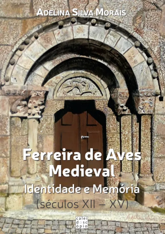 Ferreira de Aves Medieval - Identidade e Memória (Séculos XII-XV)
