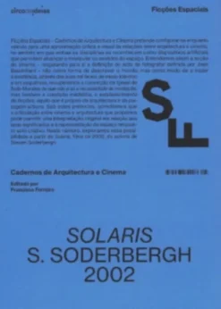 Ficções Espaciais – Cadernos de Arquitectura e Cinema - Solaris. S. Soderbergh, 2002