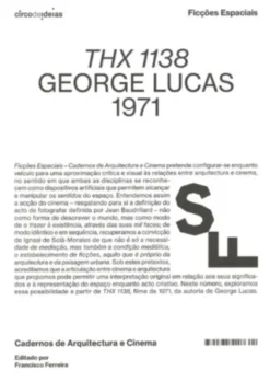 Ficções Espaciais – Cadernos de Arquitectura e Cinema - THX 1138. George Lucas, 1971