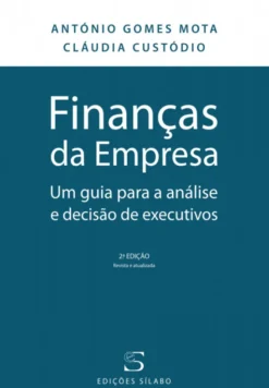 Finanças da Empresa – Um Guia para a Análise e Decisão de Executivos