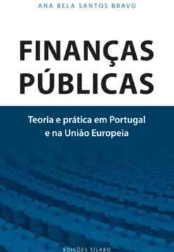 Finanças Públicas - Teoria e Prática em Portugal e na União Europeia