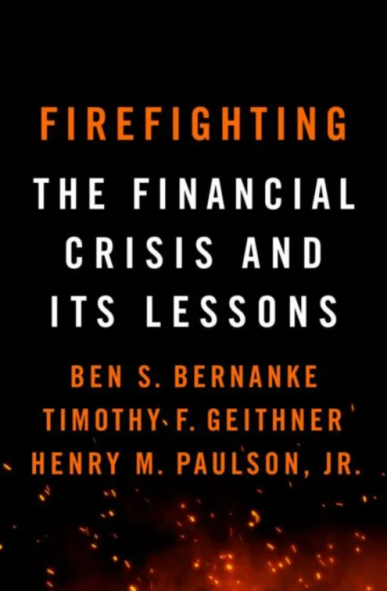 Firefighting: The Financial Crisis and its Lessons