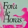 Fora de Horas - O Retrato de uma Geração à Rasca