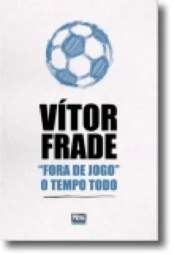"Fora de Jogo" o Tempo Todo