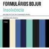 Formulários BDJUR - Insolvência - Incluindo PER, PEAP, PEVE e Remuneração Variável