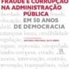 Fraude e Corrupção na Administração Pública em 50 Anos de Democracia