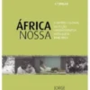 África Nossa - O Império Colonial na Ficção Cinematográfica Portuguesa - 1945-1974
