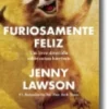 Furiosamente Feliz