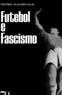 Futebol e Fascismo