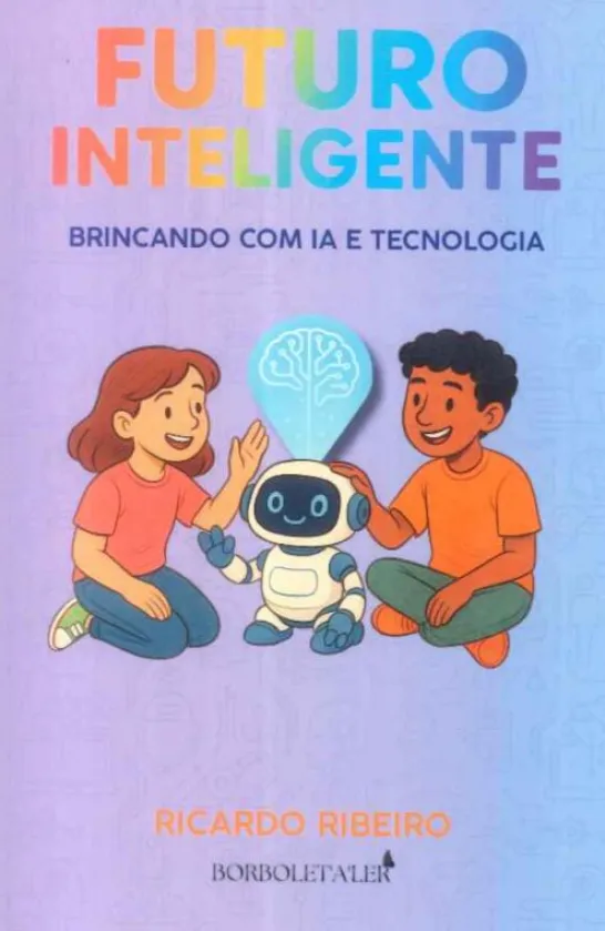 Futuro Inteligente - Brincando com IA e Tecnologia