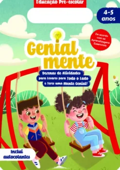 Genialmente Educação Pré-escolar 4-5 anos - Dezenas de Atividades para Levares para Todo o Lado e Teres uma Mente Genial!