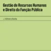 Gestão de Recursos Humanos e Direito da Função Pública