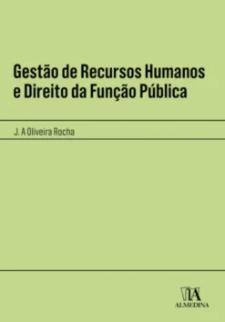 Gestão de Recursos Humanos e Direito da Função Pública