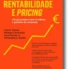 Gestão de Rentabilidade e Pricing - Um guia prático para os líderes e gestores de empresas