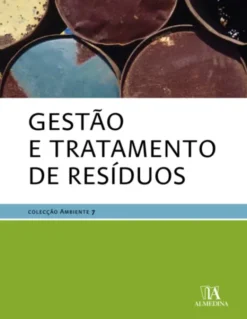 Gestão e Tratamento de Resíduos (N.º 7 da Colecção)