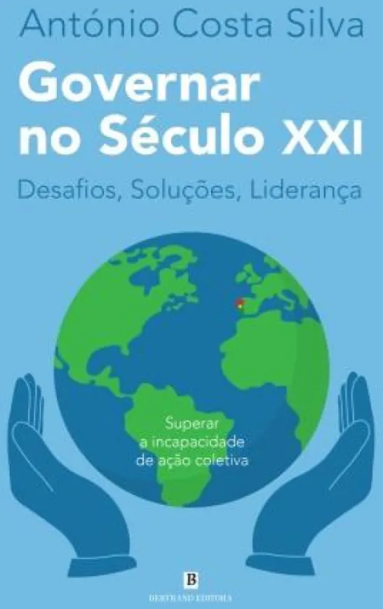 Governar no Século XXI - Desafios, Soluções, Liderança