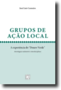 Grupos de Ação Local - A Experiência do "Douro Verde"
