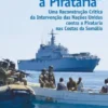 "Guerra Contra a Pirataria" - Uma Reconstrução Críticada Intervenção das Nações Unidas Contra a Piratarianas Costas da Somália