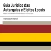 Guia Jurídico das Autarquias e Eleitos Locais - Noções e Leis Fundamentais das Autarquias e Eleitos Locais