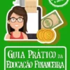 Guia Prático da Educação Financeira