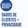 HBR Dados de Clientes e Privacidade