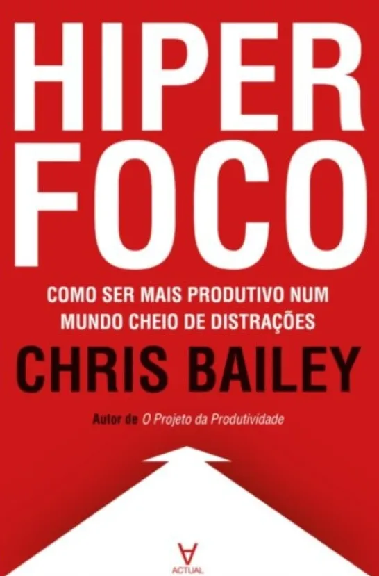 Hiperfoco - Como ser mais produtivo num mundo cheio de distrações