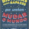 Histórias para Rapazes que Sonham Mudar o Mundo