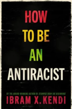 How To Be an Antiracist