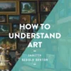 How to Understand Art