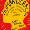 Humanocracia - Criar Empresas Tão Incríveis como as Pessoas que as Compõem
