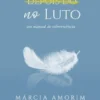 HÁ VIDA NO LUTO